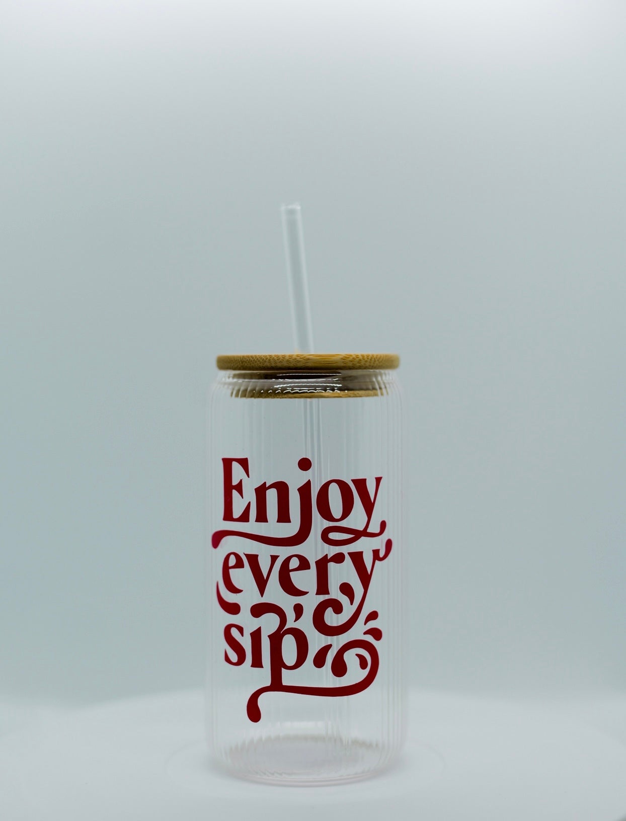 “Enjoy every sip”